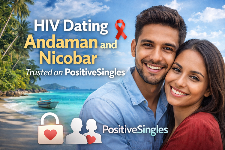 HIV Dating in Andaman and Nicobar – Trusted on PositiveSingles
